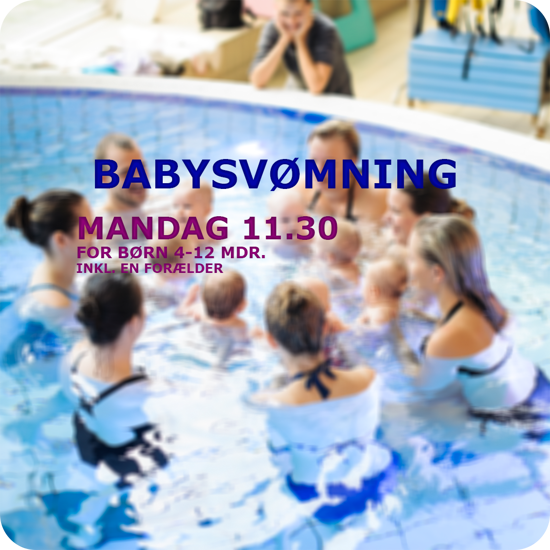 Babysvømning i Køge Svømmeland Mandag 11.30 Undervisning i babybassin
