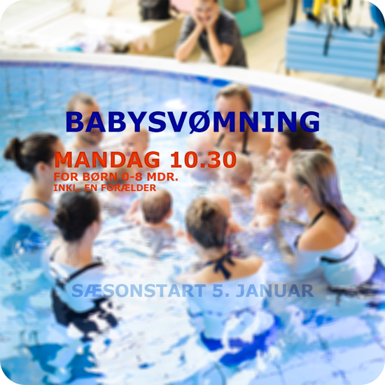 Babysvømning i Køge Svømmeland Mandag 10.30 Undervisning i babybassin
