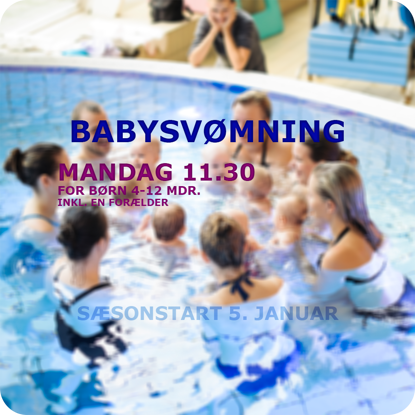 Babysvømning i Køge Svømmeland Mandag 11.30 Undervisning i babybassin